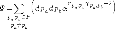 $\Psi=\sum_{p_a,p_b\in P \atop p_a\ne p_b}\left( d_{p_a} d_{p_b} \alpha^{r_{p_a,p_b} + \gamma_{p_a,p_b} - 2}\right)$