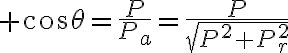 $\cos\theta=\frac{P}{P_a}=\frac{P}{\sqrt{P^2+P_r^2}}$