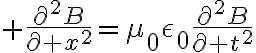 $\frac{\partial^2B}{\partial x^2}=\mu_0\epsilon_0\frac{\partial^2B}{\partial t^2}$