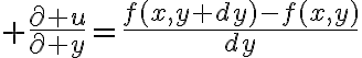 $\frac{\partial u}{\partial y}=\frac{f(x,y+dy)-f(x,y)}{dy}$