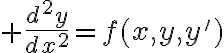$\frac{d^2y}{dx^2}=f(x,y,y')$