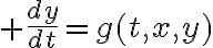 $\frac{dy}{dt}=g(t,x,y)$