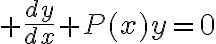 $\frac{dy}{dx}+P(x)y=0$
