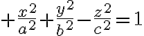 $\frac{x^2}{a^2}+\frac{y^2}{b^2}-\frac{z^2}{c^2}=1$