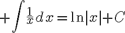 $\int\frac{1}{x}dx=\ln|x|+C$