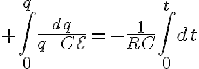 $\int_{0}^{q}\frac{dq}{q-C\mathcal{E}}=-\frac1{RC}\int_0^{t}dt$