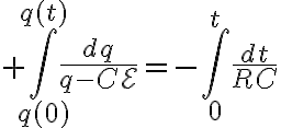 $\int_{q(0)}^{q(t)}\frac{dq}{q-C\mathcal{E}}=-\int_0^{t}\frac{dt}{RC}$