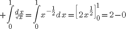$\int_0^1\frac{dx}{\sqrt{x}}=\int_0^1x^{-\frac12}dx=\left[2x^{\frac12}\right]_0^1=2-0$