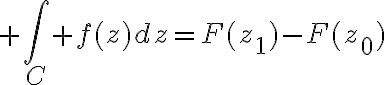 $\int_C f(z)dz=F(z_1)-F(z_0)$