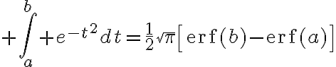 $\int_a^b e^{-t^2}dt=\frac12\sqrt{\pi}\left[\operatorname{erf}(b)-\operatorname{erf}(a)\right]$