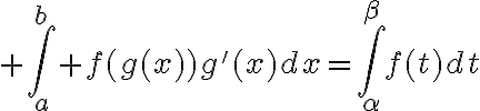 $\int_a^b f(g(x))g'(x)dx=\int_{\alpha}^{\beta}f(t)dt$
