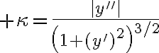 $\kappa=\frac{|y^{\prime\prime}|}{\left(1+(y^{\prime})^2\right)^{3/2}}$