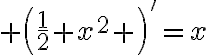 $\left(\frac12 x^2 \right)'=x$