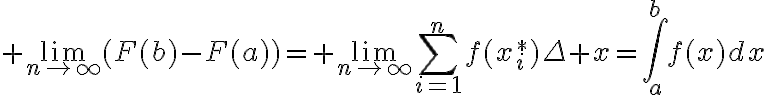 $\lim_{n\to\infty}(F(b)-F(a))= \lim_{n\to\infty}\sum_{i=1}^nf(x_i^{*})\Delta x=\int_a^bf(x)dx$