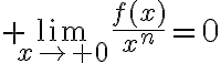 $\lim_{x\to 0}\frac{f(x)}{x^n}=0$