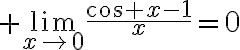$\lim_{x\to0}\frac{\cos x-1}{x}=0$