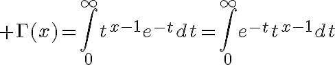 $$\mathrm{\Gamma}(x)=\int_{0}^{\infty}t^{x-1}e^{-t}dt=\int_{0}^{\infty}e^{-t}t^{x-1}dt$$