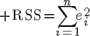 $\mathrm{RSS}=\sum_{i=1}^{n}e_i^2$