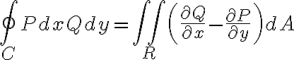 $\oint_C P dx + Q dy = \iint_R \left(\frac{\partial Q}{\partial x}-\frac{\partial P}{\partial y}\right)dA$