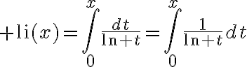 $\operatorname{li}(x)=\int_0^x\frac{dt}{\ln t}=\int_0^x\frac{1}{\ln t}dt$
