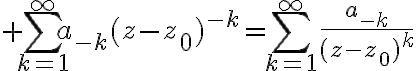 $\sum_{k=1}^{\infty}a_{-k}(z-z_0)^{-k}=\sum_{k=1}^{\infty}\frac{a_{-k}}{(z-z_0)^k}$
