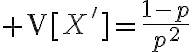 $\text{V}[X']=\frac{1-p}{p^2}$