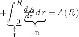 $\underbrace{\int\nolimits_0^R}_{\uparrow\atop\rm{I}}\underbrace{\frac{dA}{dr}{dr}}_{\uparrow\atop{\rm D}}=A(R)$