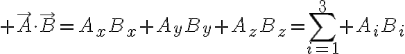 $\vec{A}\cdot\vec{B}=A_xB_x+A_yB_y+A_zB_z=\sum_{i=1}^3 A_iB_i$