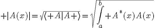 $|A(x)|=\sqrt{\langle A|A \rangle}=\sqrt{\int_a^b A^*(x)A(x)}$