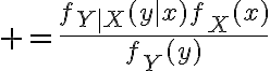 $=\frac{f_{Y|X}(y|x)f_X(x)}{f_Y(y)}$
