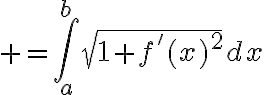 $=\int_a^b\sqrt{1+f'(x)^2}dx$
