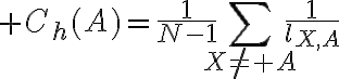 $C_h(A)=\frac1{N-1}\sum_{X\ne A}\frac1{l_{X,A}}$