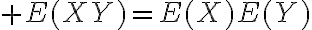 $E(XY)=E(X)E(Y)$