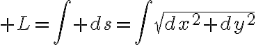 $L=\int ds=\int\sqrt{dx^2+dy^2}$