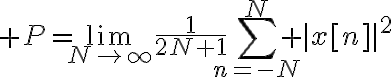 $P=\lim_{N\to\infty}\frac1{2N+1}\sum_{n=-N}^N |x[n]|^2$