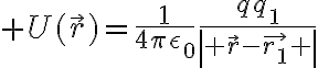 $U(\vec{r})=\frac1{4\pi\epsilon_0}\frac{qq_1}{\left| \vec{r}-\vec{r_1} \right|}$