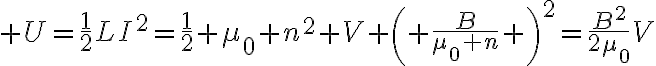 $U=\frac12LI^2=\frac12 \mu_0 n^2 V \left( \frac{B}{\mu_0 n} \right)^2=\frac{B^2}{2\mu_0}V$