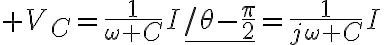 $V_C=\frac1{\omega C}I\underline{/\theta-\frac{\pi}{2}}=\frac1{j\omega C}I$