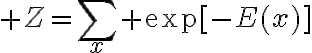 $Z=\sum_x \exp[-E(x)]$