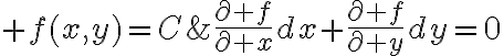 $f(x,y)=C\;\Leftrightarrow\;\frac{\partial f}{\partial x}dx+\frac{\partial f}{\partial y}dy=0$