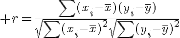 $r=\frac{\sum(x_i-\bar{x})(y_i-\bar{y})}{\sqrt{\sum(x_i-\bar{x})^2}\sqrt{\sum(y_i-\bar{y})^2}}$