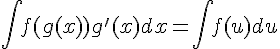 $\Rightarrow\;\int f(g(x))g'(x)dx = \int f(u)du$