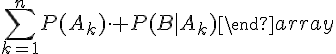 $\begin{array}{rl}P(B)=&P(A_1\cap B)+P(A_2\cap B)+\cdots\\ =&P(A_1)\cdot P(B|A_1)+P(A_2)\cdot P(B|A_2)+\cdots\\ =&\sum_{k=1}^{n}P(A_k)\cdot P(B|A_k)\end{array}$